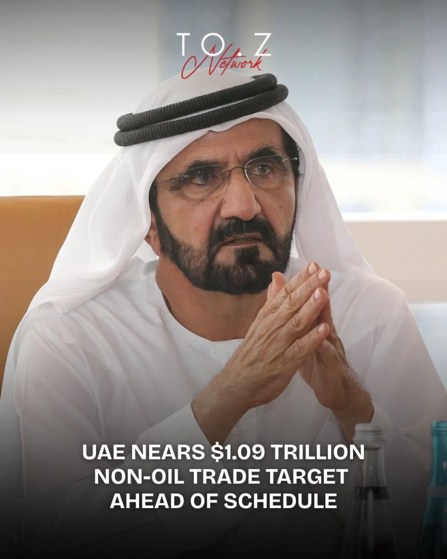 UAE Nears $1.09 Trillion Non-Oil Trade Target Ahead of Schedule