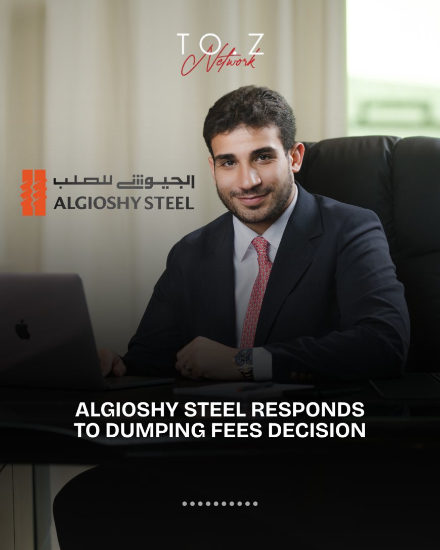 AlGioshy Steel Calls for Reconsideration of Dumping Fees on Imported Billet